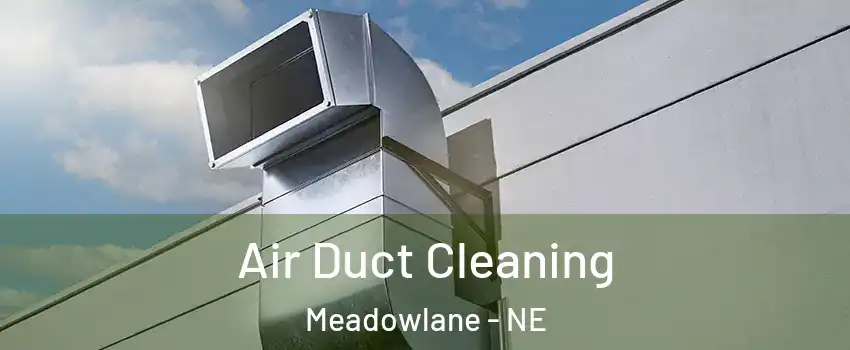 Air Duct Cleaning Meadowlane - NE