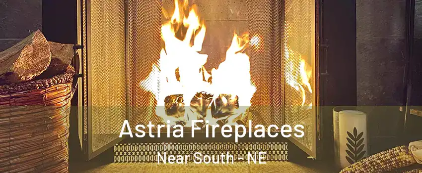 Astria Fireplaces Near South - NE