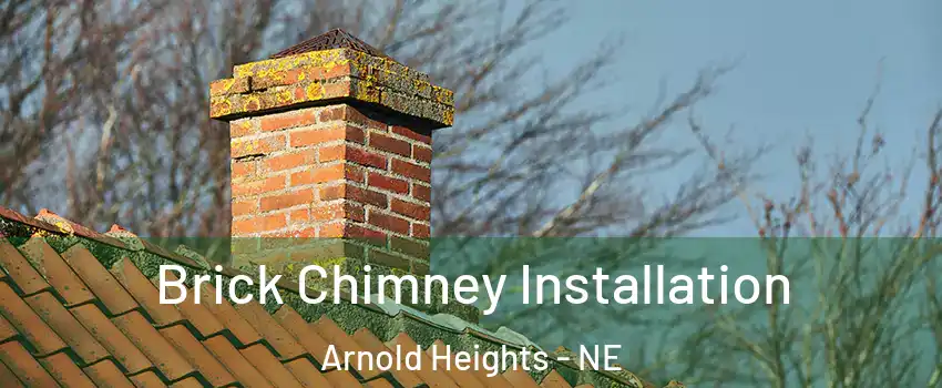 Brick Chimney Installation Arnold Heights - NE