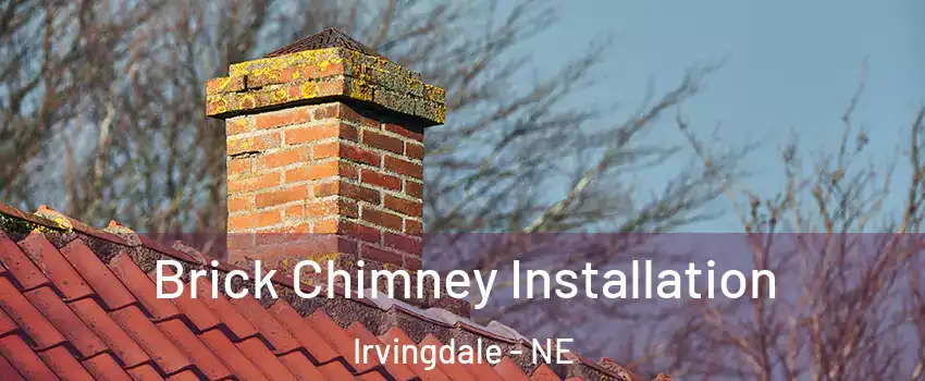 Brick Chimney Installation Irvingdale - NE