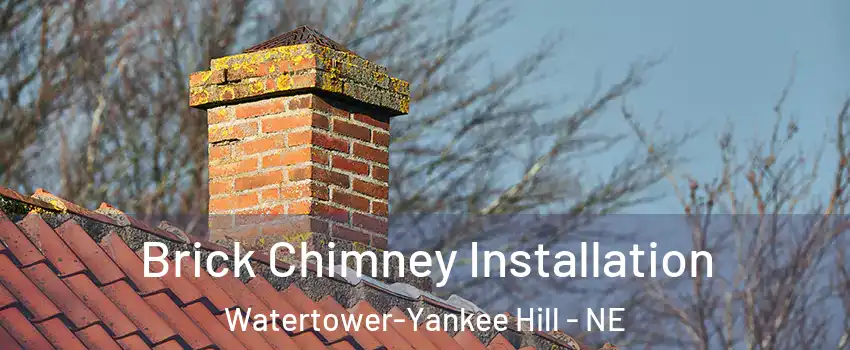 Brick Chimney Installation Watertower-Yankee Hill - NE
