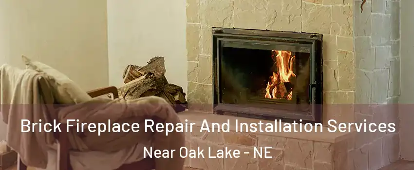 Brick Fireplace Repair And Installation Services Near Oak Lake - NE