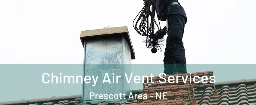 Chimney Air Vent Services Prescott Area - NE