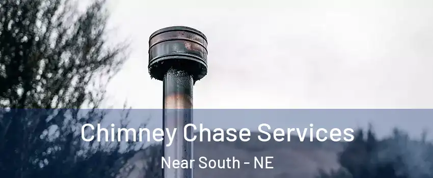 Chimney Chase Services Near South - NE