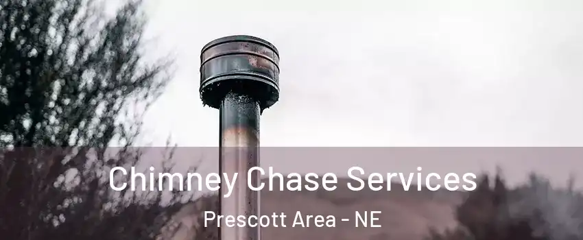Chimney Chase Services Prescott Area - NE