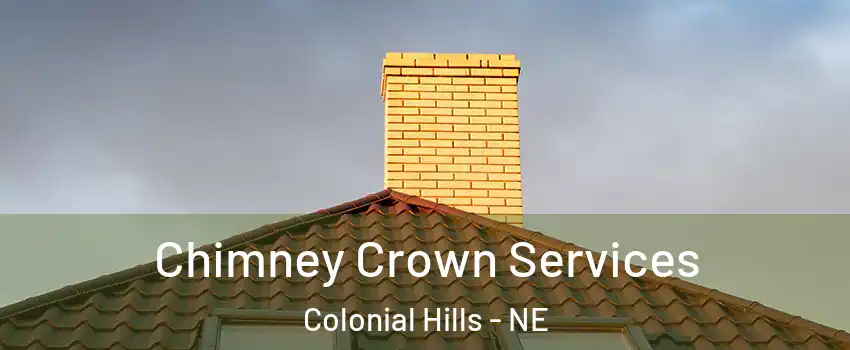 Chimney Crown Services Colonial Hills - NE