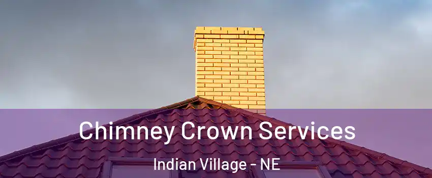 Chimney Crown Services Indian Village - NE