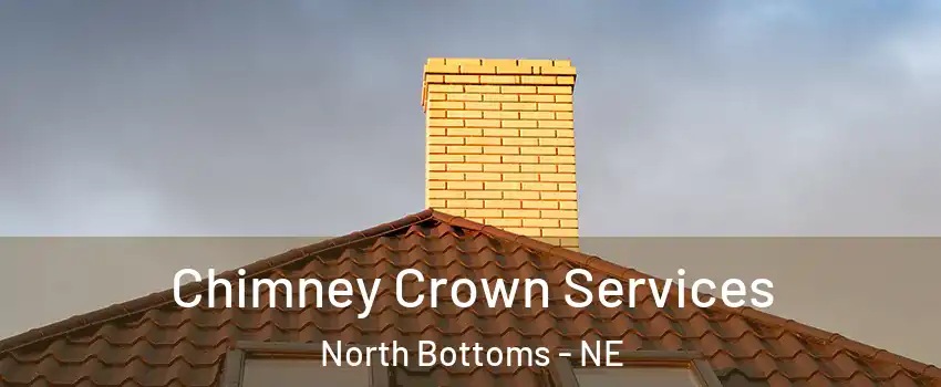 Chimney Crown Services North Bottoms - NE