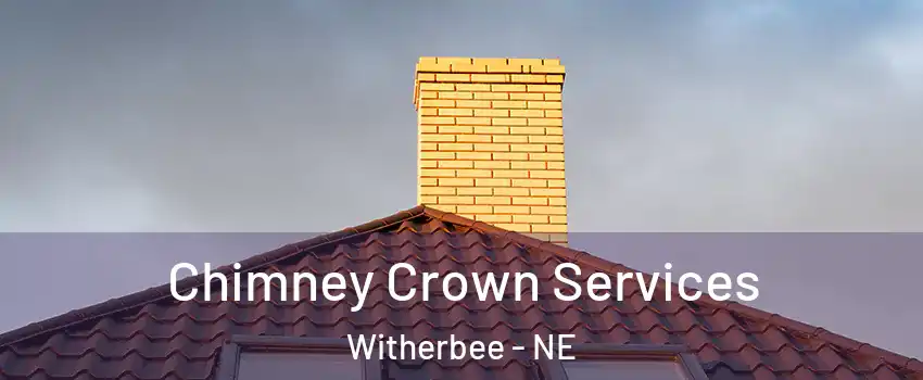 Chimney Crown Services Witherbee - NE