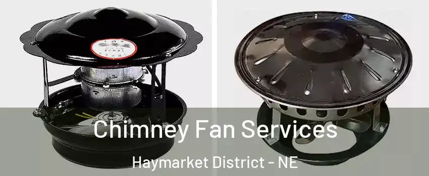 Chimney Fan Services Haymarket District - NE