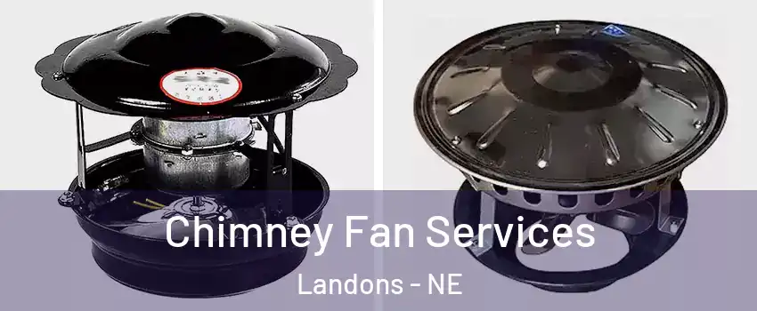 Chimney Fan Services Landons - NE