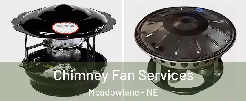 Chimney Fan Services Meadowlane - NE