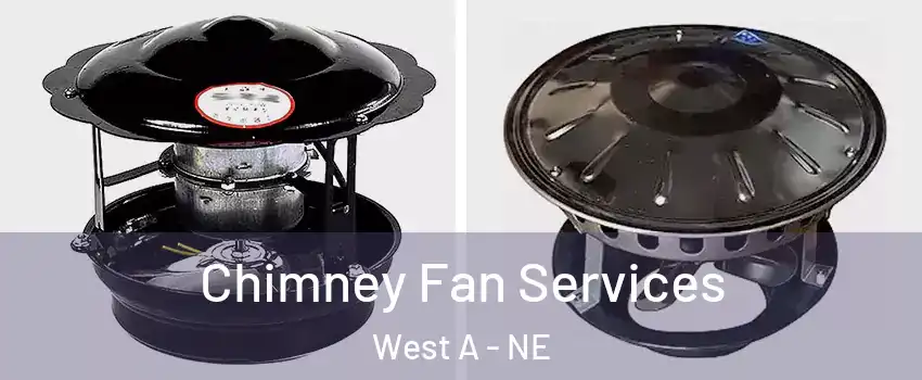 Chimney Fan Services West A - NE