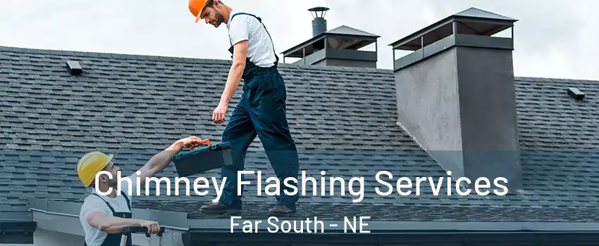 Chimney Flashing Services Far South - NE