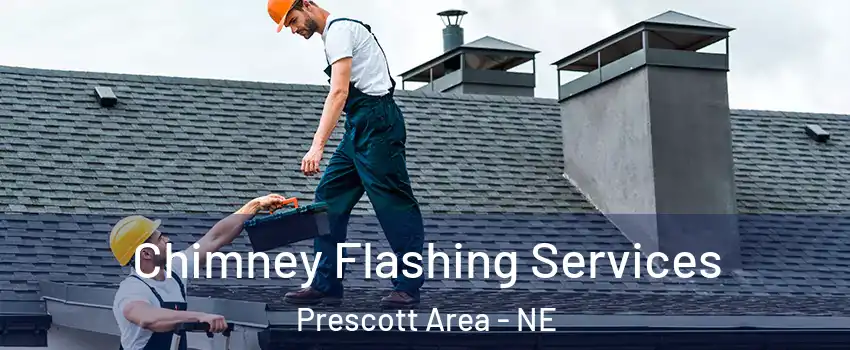 Chimney Flashing Services Prescott Area - NE