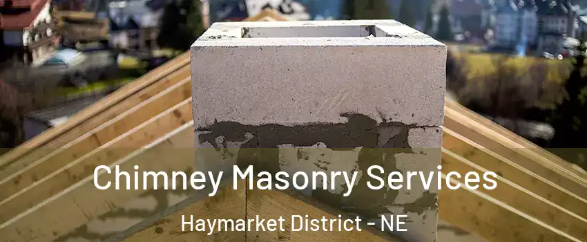 Chimney Masonry Services Haymarket District - NE
