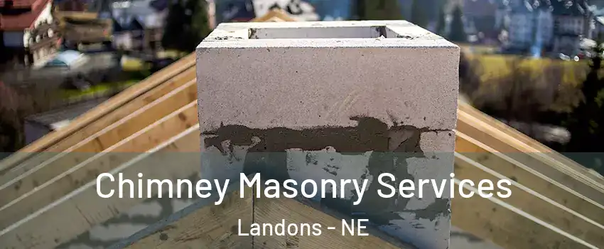 Chimney Masonry Services Landons - NE