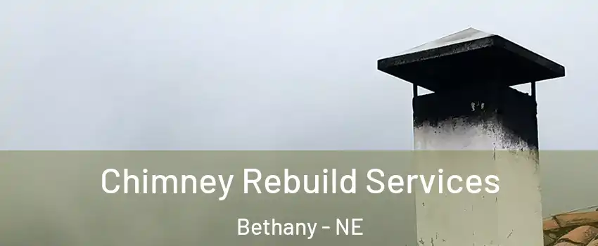 Chimney Rebuild Services Bethany - NE