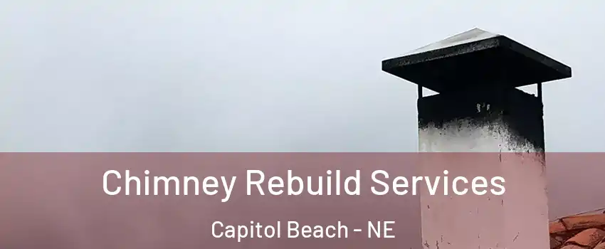 Chimney Rebuild Services Capitol Beach - NE