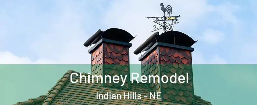 Chimney Remodel Indian Hills - NE