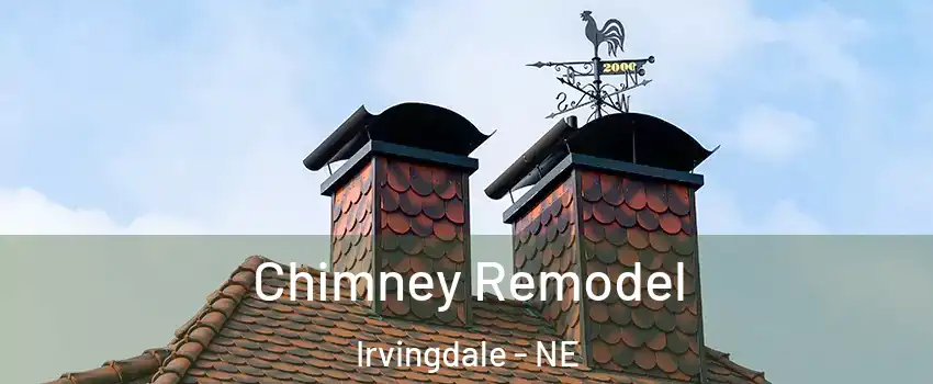 Chimney Remodel Irvingdale - NE