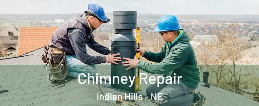 Chimney Repair Indian Hills - NE