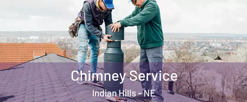 Chimney Service Indian Hills - NE