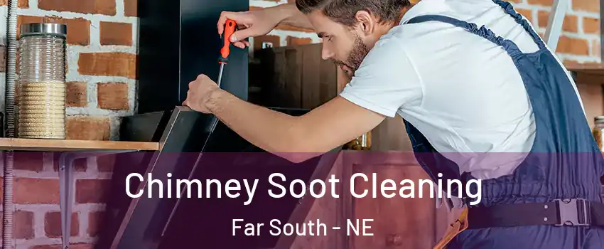 Chimney Soot Cleaning Far South - NE