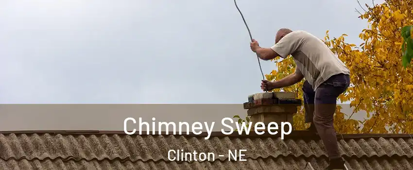 Chimney Sweep Clinton - NE