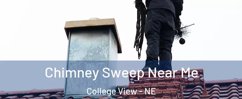 Chimney Sweep Near Me College View - NE