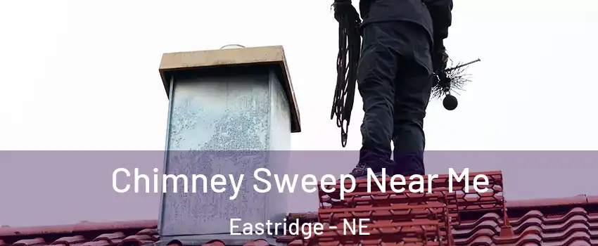 Chimney Sweep Near Me Eastridge - NE