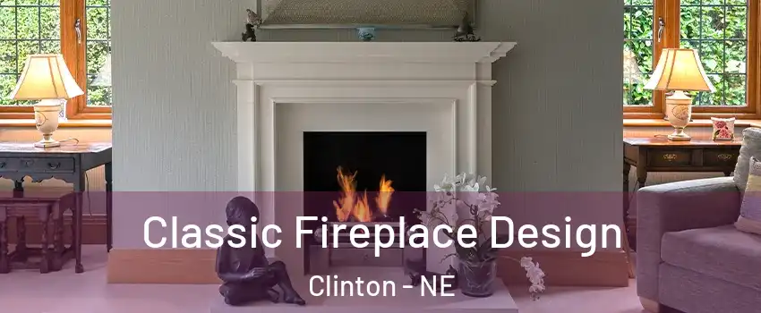 Classic Fireplace Design Clinton - NE