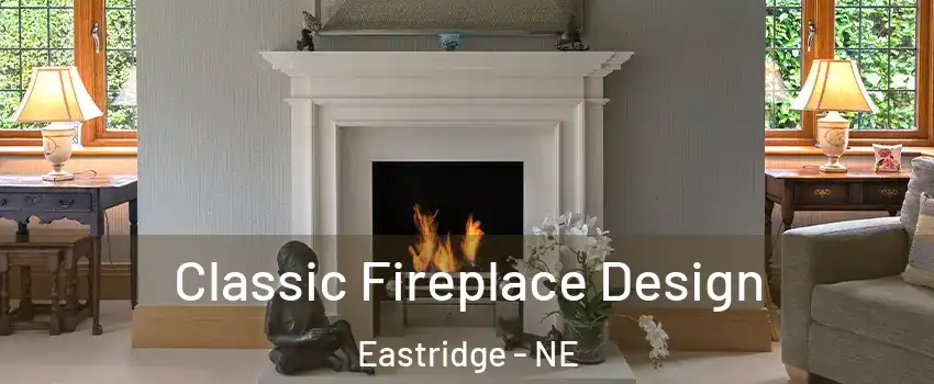 Classic Fireplace Design Eastridge - NE
