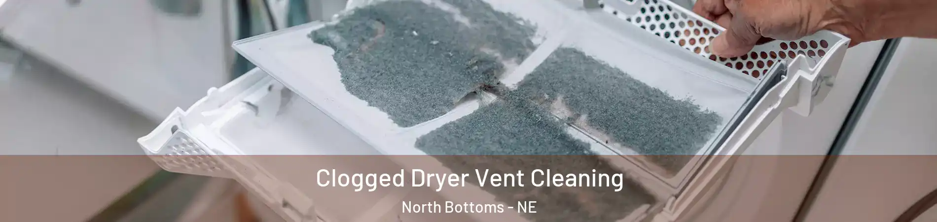 Clogged Dryer Vent Cleaning North Bottoms - NE