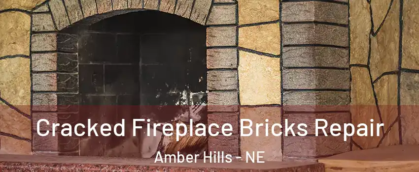 Cracked Fireplace Bricks Repair Amber Hills - NE