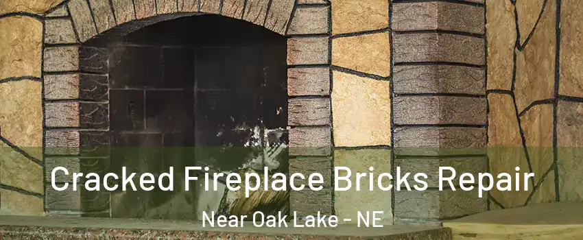 Cracked Fireplace Bricks Repair Near Oak Lake - NE