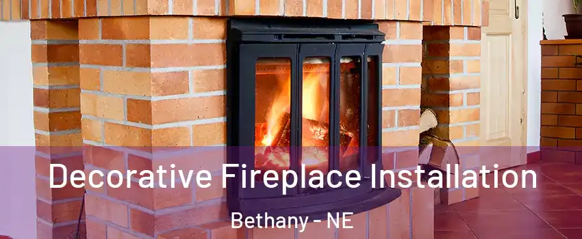 Decorative Fireplace Installation Bethany - NE