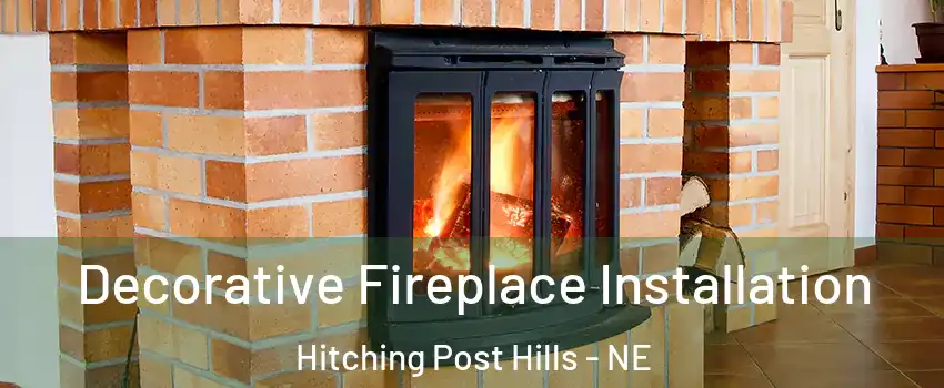Decorative Fireplace Installation Hitching Post Hills - NE
