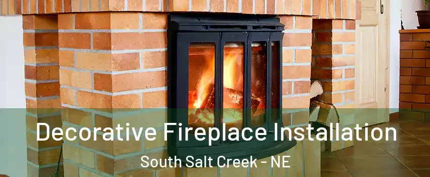 Decorative Fireplace Installation South Salt Creek - NE