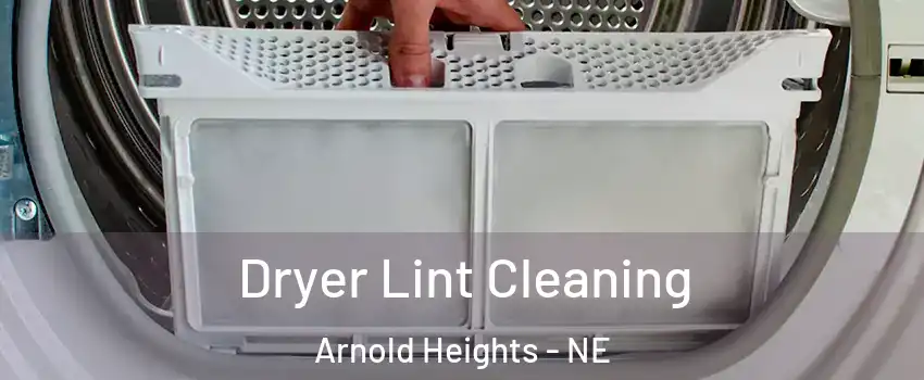 Dryer Lint Cleaning Arnold Heights - NE