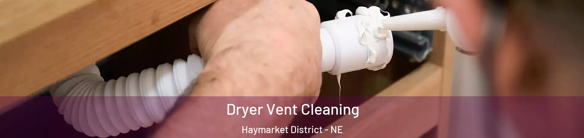 Dryer Vent Cleaning Haymarket District - NE