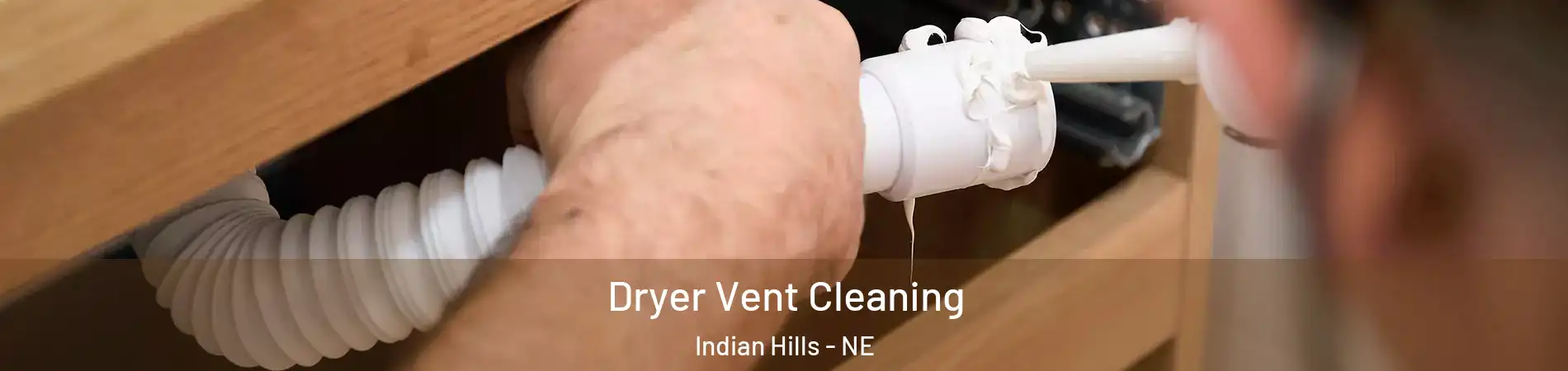 Dryer Vent Cleaning Indian Hills - NE