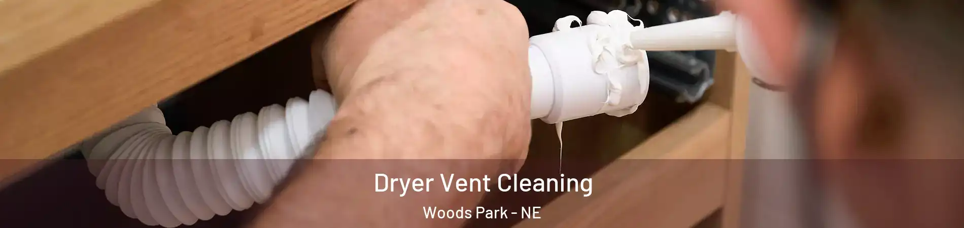 Dryer Vent Cleaning Woods Park - NE