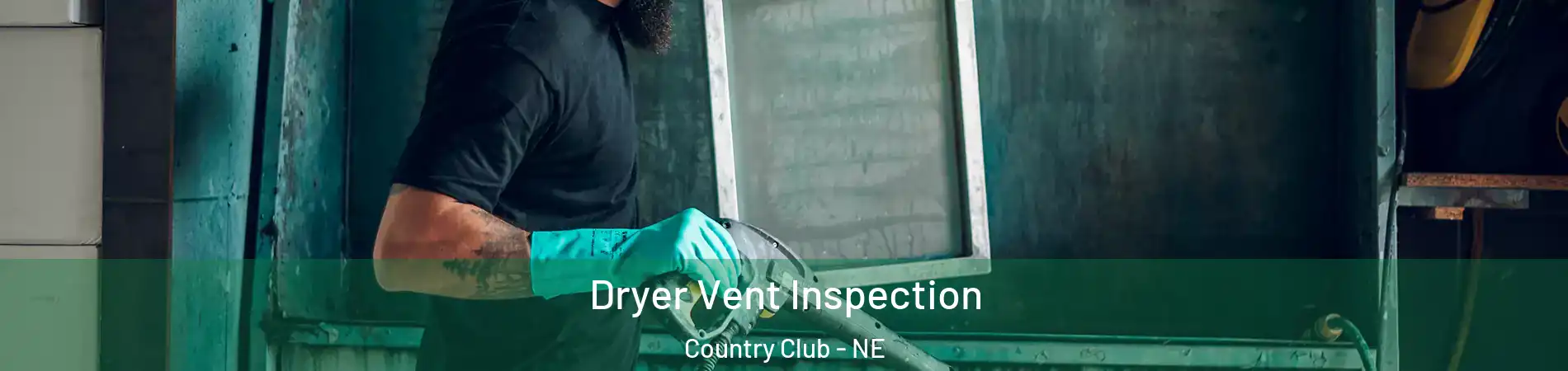 Dryer Vent Inspection Country Club - NE