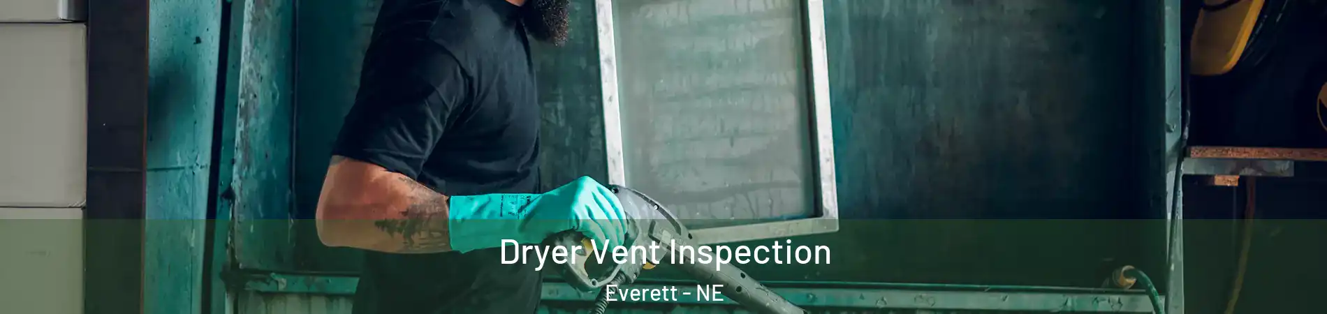 Dryer Vent Inspection Everett - NE