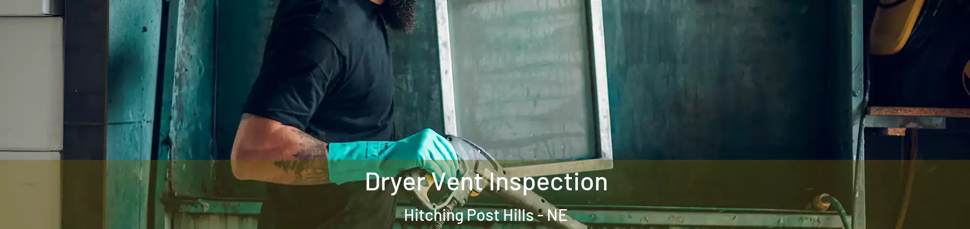 Dryer Vent Inspection Hitching Post Hills - NE