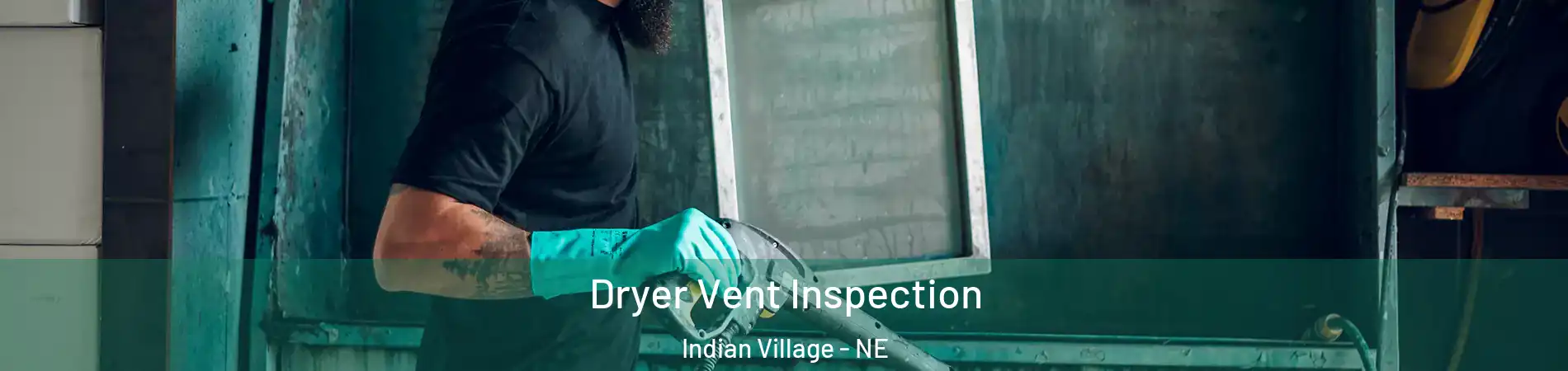 Dryer Vent Inspection Indian Village - NE
