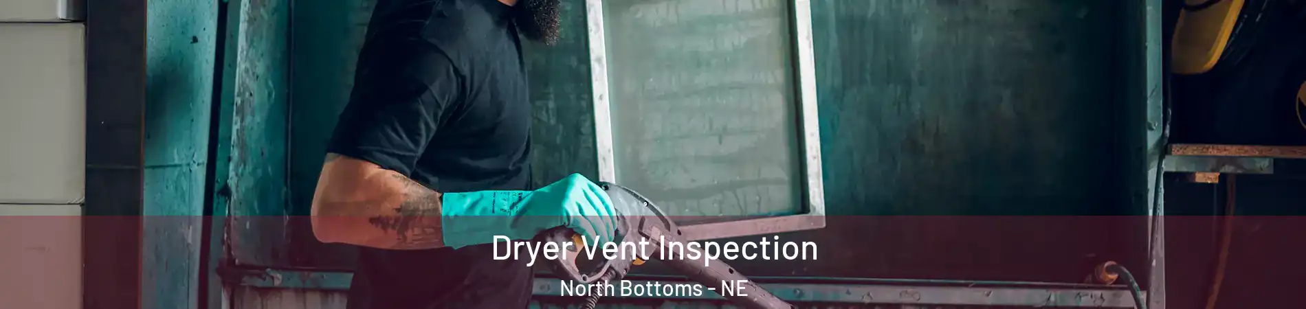 Dryer Vent Inspection North Bottoms - NE