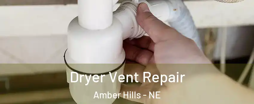 Dryer Vent Repair Amber Hills - NE