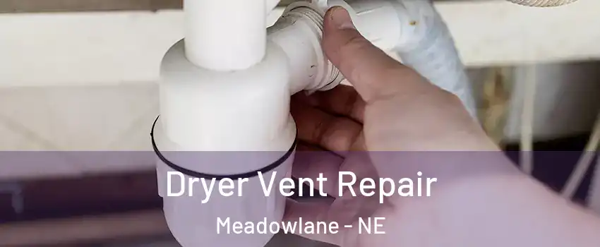 Dryer Vent Repair Meadowlane - NE